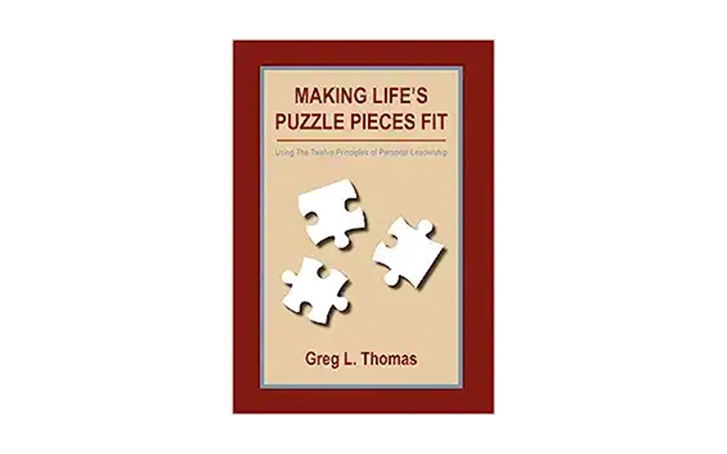 Making Life’s Puzzle Pieces Fit Using The Twelve Principles of Personal Leadership - Book Cover